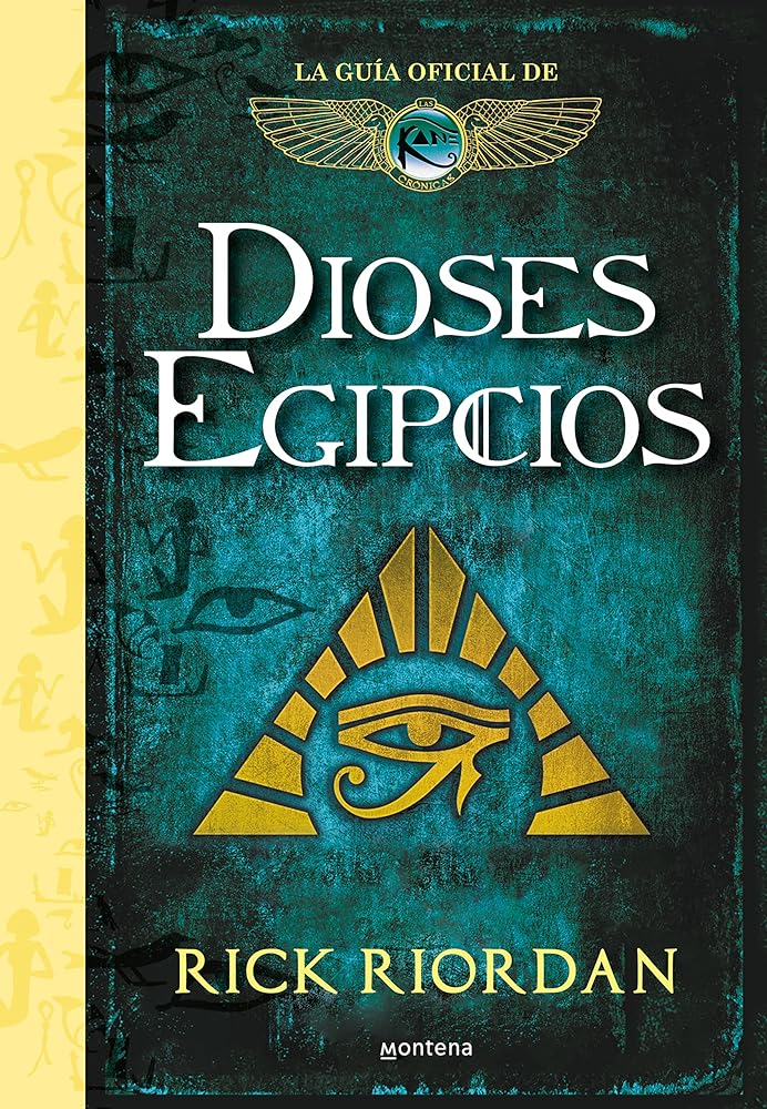 Dioses egipcios: La guía oficial de Las crónicas de Kane (Montena)